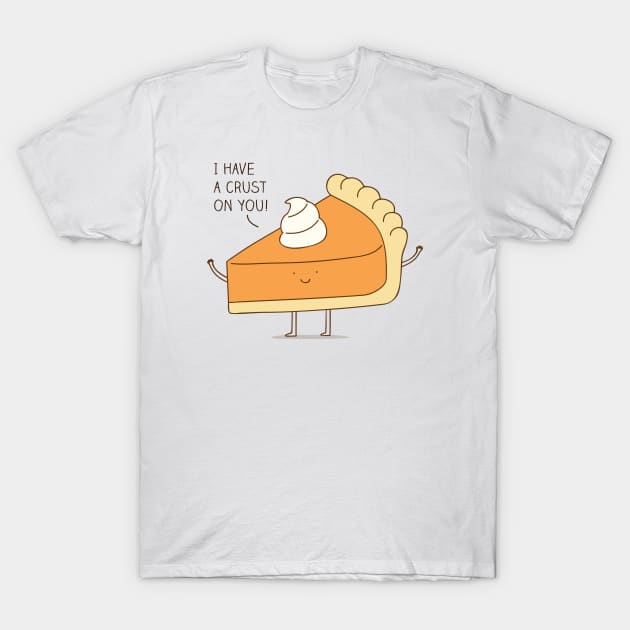 A pie's crush T-Shirt by milkyprint